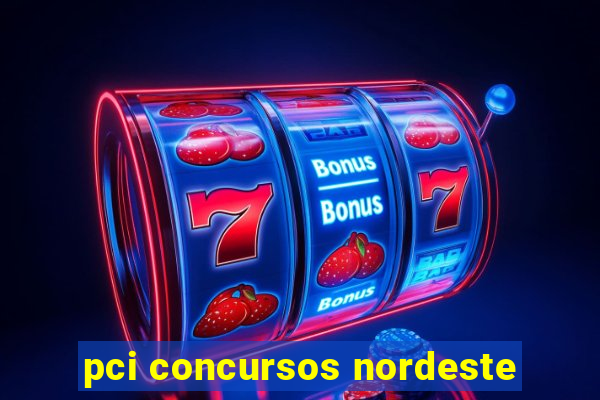 pci concursos nordeste